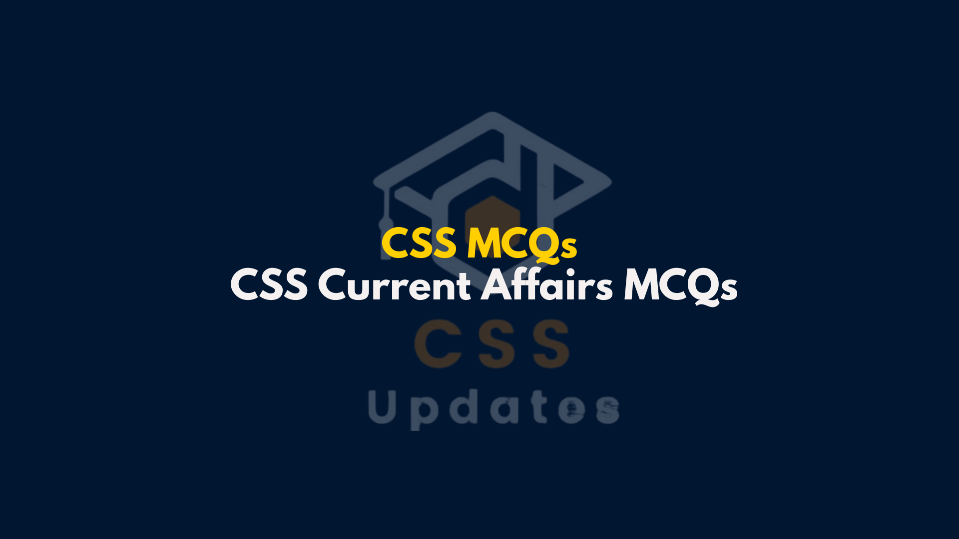 CSS Current Affairs MCQs